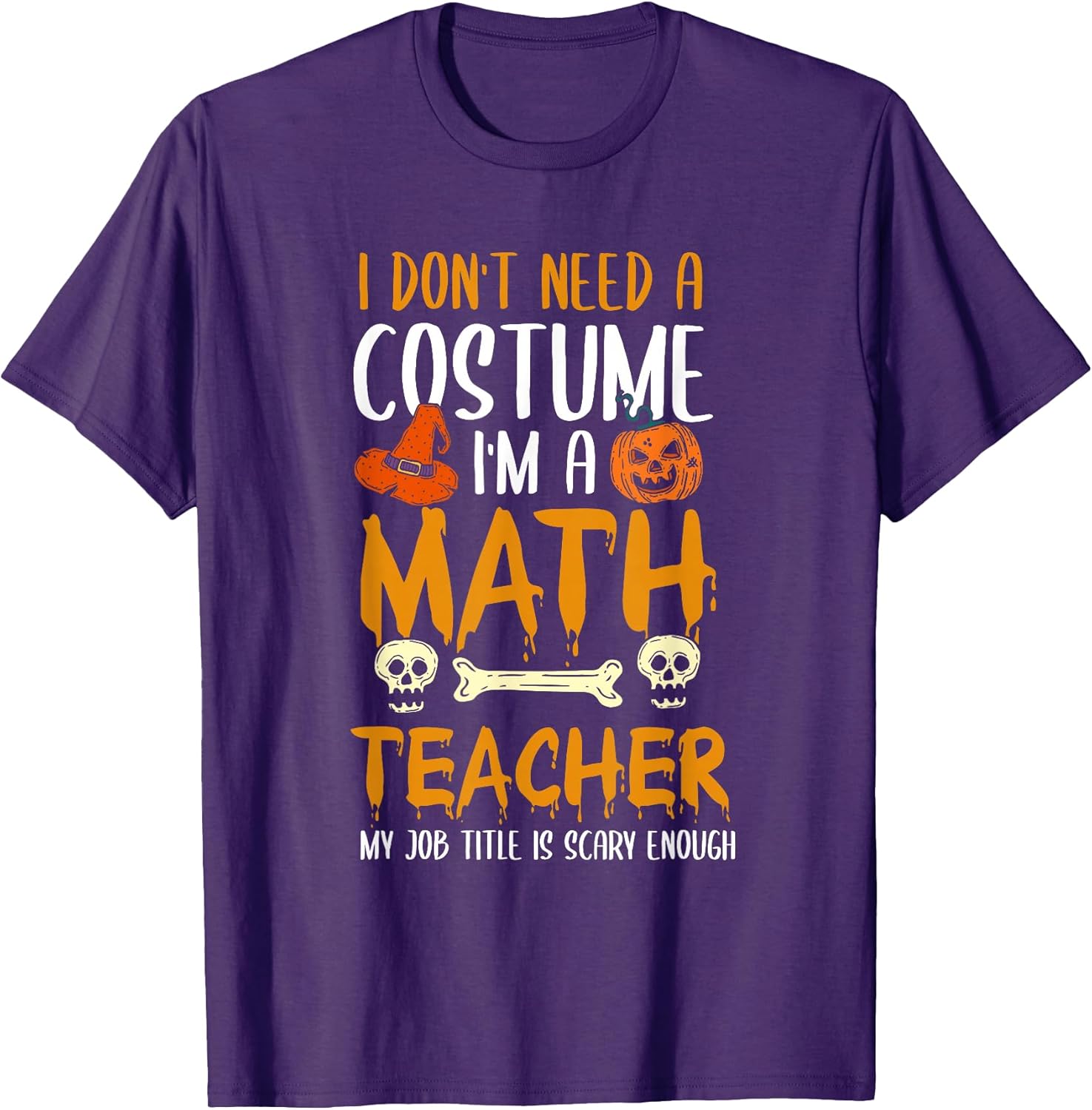 The I Don't Need A Costume Math Teacher Merch Shop