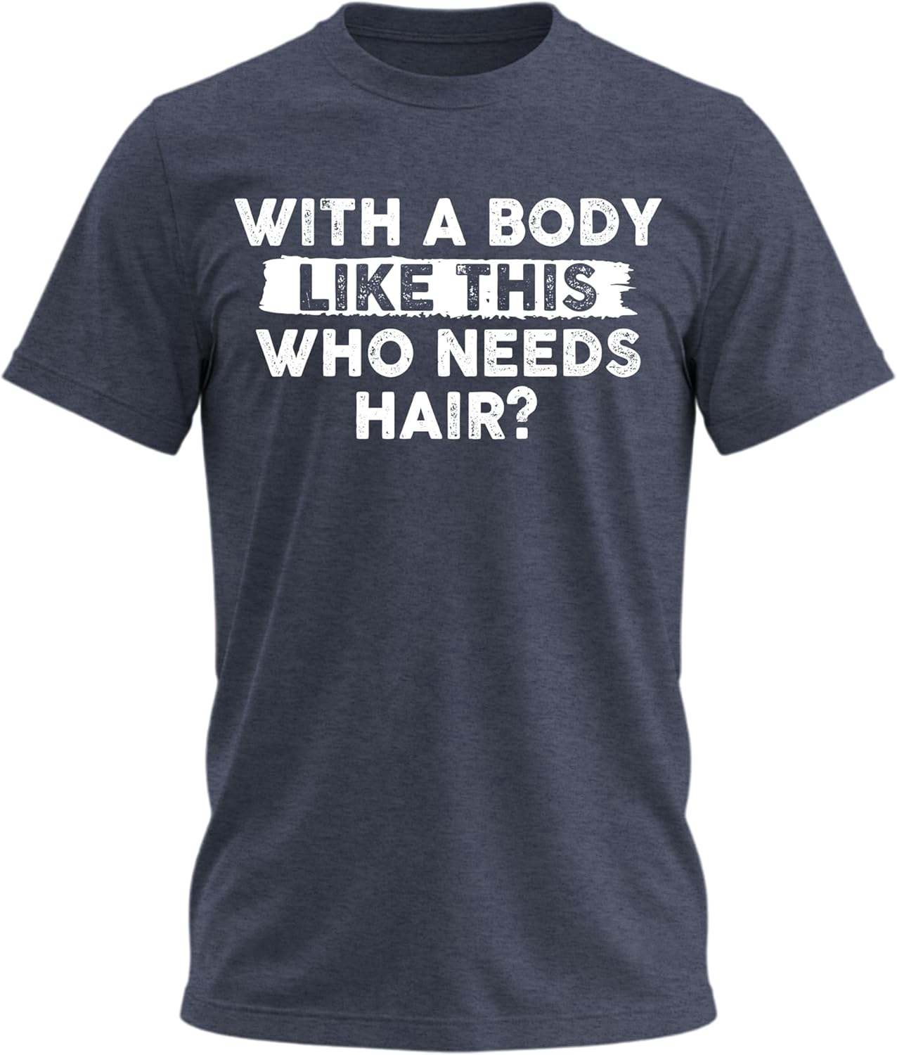 Mens with A Body Like This Who Needs Hair Shirt – Funny Mens Tshirts Dad Joke Shirt Sarcastic Silly Shirts for Men