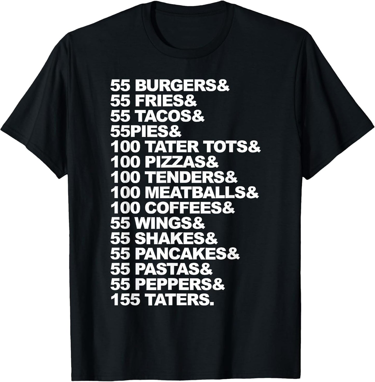 55 Burgers 55 Fries I Think You Should t shir t