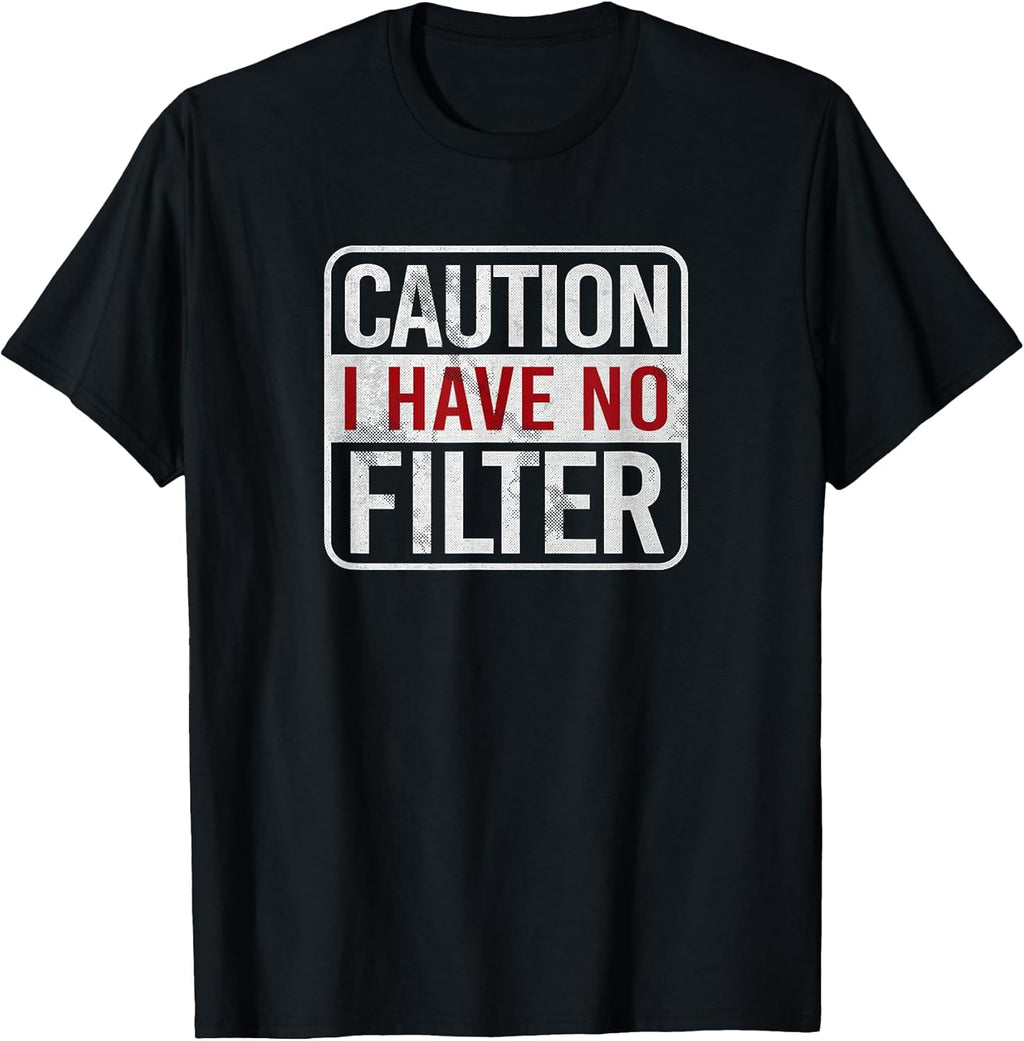 Caution I have no filter Funny sarcastic humor Short Sleeve T-Shirt