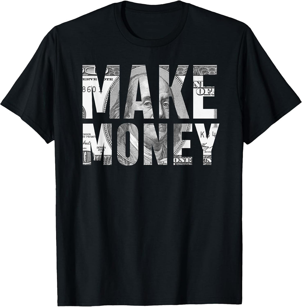 Make Money Shirts and Apparel