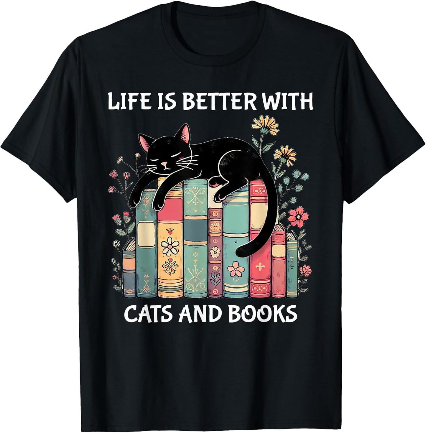 Life is Better with Cats and Books Cute Cat Lover T-Shirt