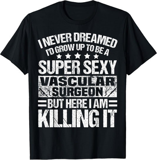 Cool Vascular Surgeon Humor Quote Merch
