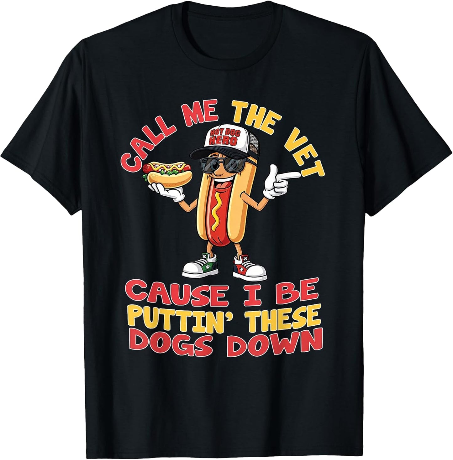 Call Me The Vet Cause I Be Puttin' These Dogs Down Hot Dog T-Shirt