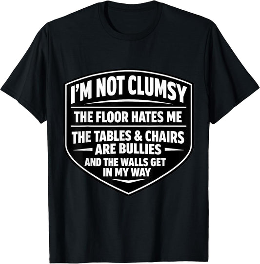 I'm Not Clumsy Funny Sarcastic Awkward Quote Merch