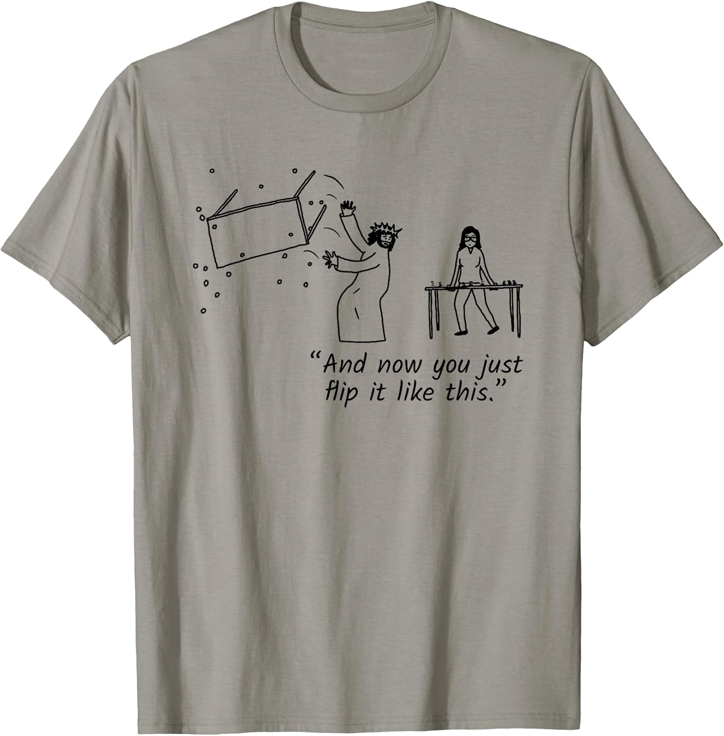 Jesus Flipping Tables And Now You Just Flip Tees