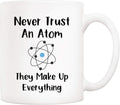 5Aup Christmas Gifts Funny Science Teacher Coffee Mug, Never Trust an Atom They Make Up Everything Cups 11 Oz, Unique Birthday and Holiday Gifts for Science Chemisty