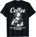 Coffee Because Punching People Is Wrong T-Shirt