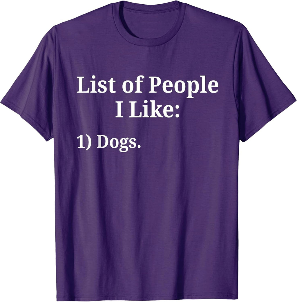 List of People I Like Dog Animal Lover Pet Sarcastic Funny T-Shirt