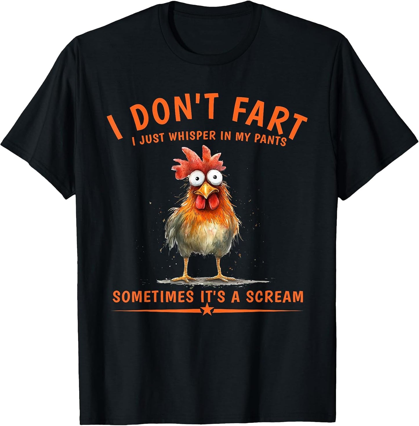 I Don't Fart I Just Whisper in My Pants Chicken Humor T-Shirt