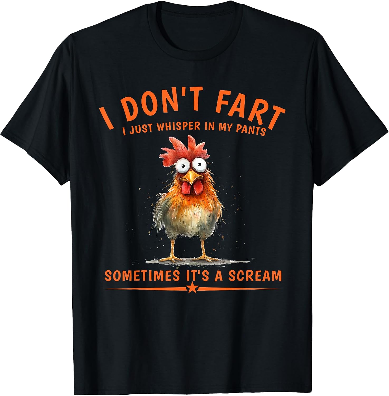 I Don't Fart I Just Whisper in My Pants Chicken Humor T-Shirt