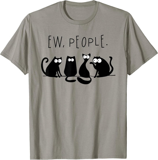 Black Cat Ew People Funny Meowy Cats Funny T-Shirt