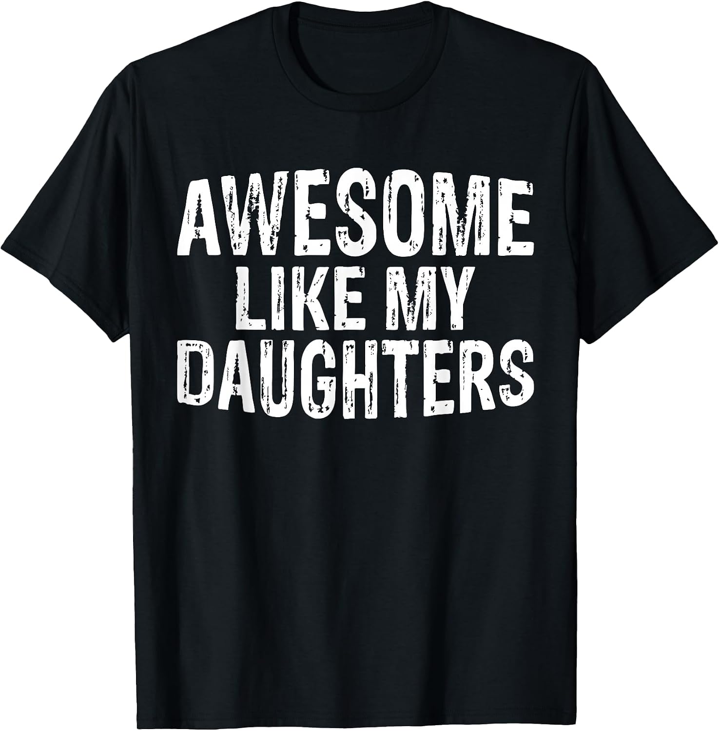 Awesome Like My Daughters Fathers Day Birthday Christmas T-Shirt