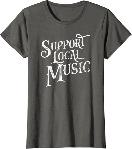 Support Local Music - Band & Musician Retro Typography Shirt T-Shirt