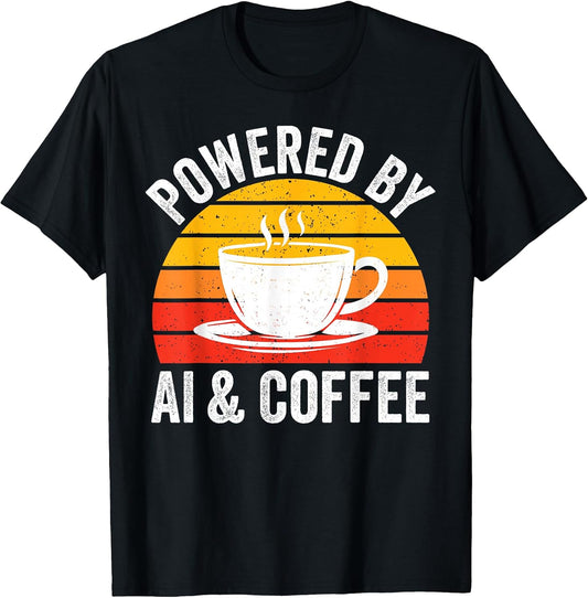 Powered by ai and coffee Funny AI Enthusiast geek