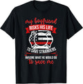 My Boyfriend Fire Girlfriend Firefighter Girlfriend T-Shirt