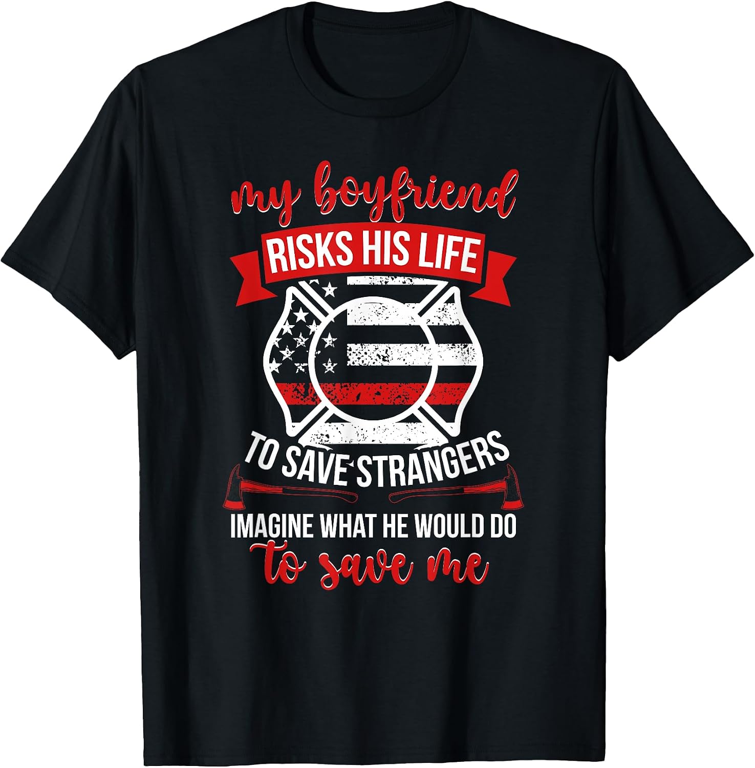 My Boyfriend Fire Girlfriend Firefighter Girlfriend T-Shirt