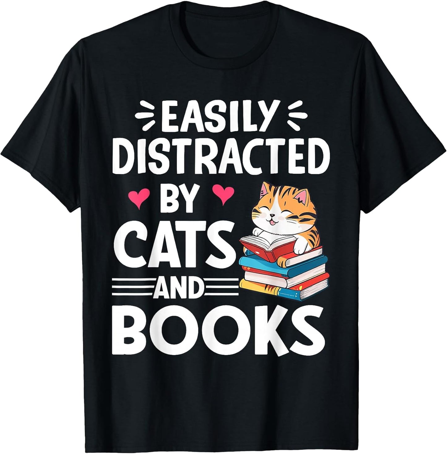 Easily Distracted by Cats and Books Cute Cat And Book Lovers T-Shirt