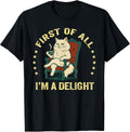 First of All I'm A Delight Sarcastic Angry Cat Coffee Lover T-Shirt