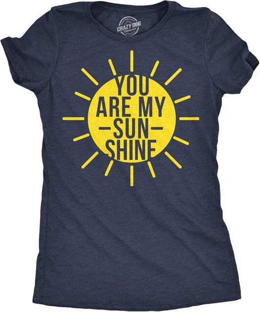 Womens You are My Sunshine T Shirt Funny Summer Tee Cute Adorable Graphic Tee