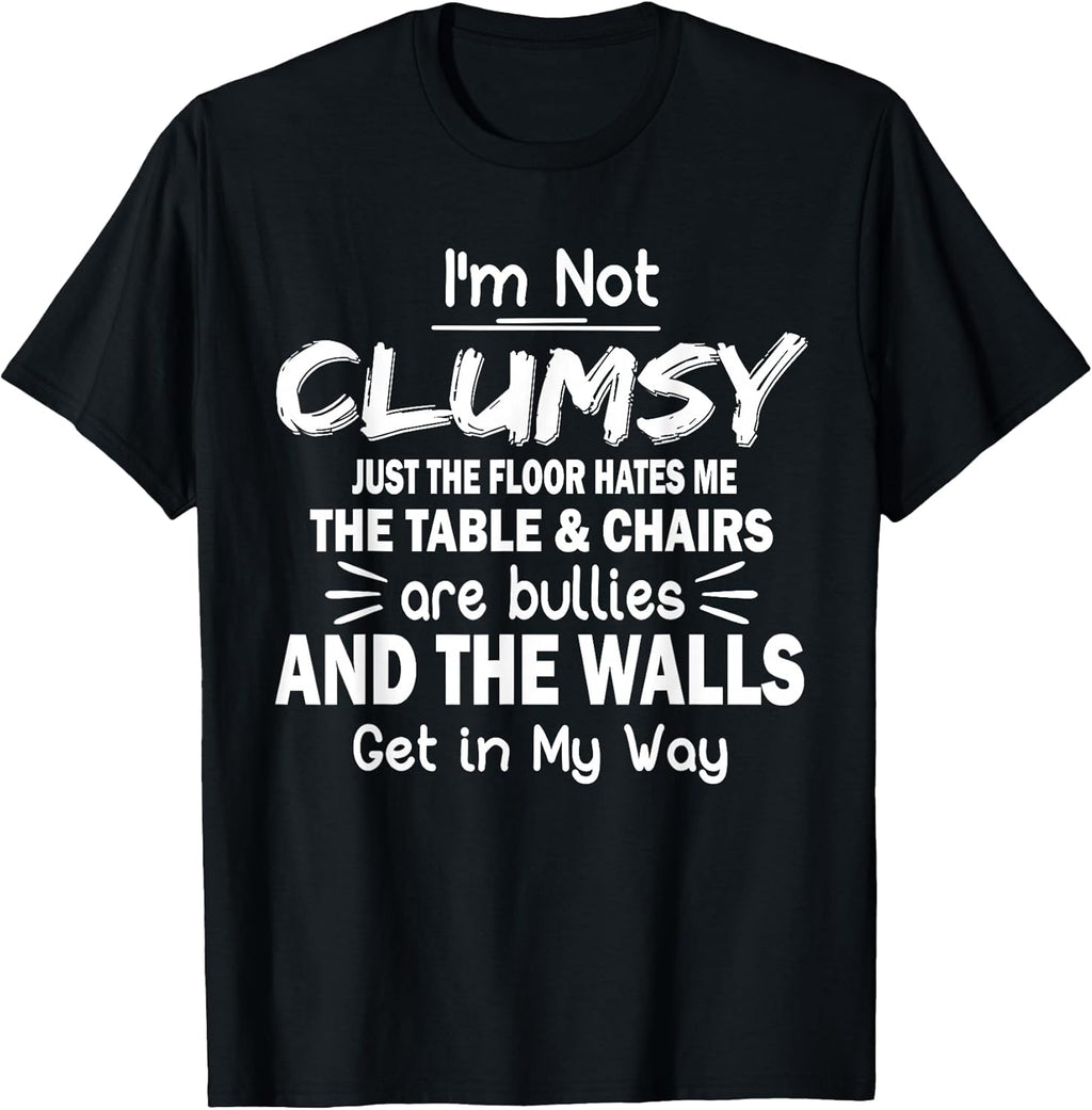 Funny Clumsy Sarcasm Quotes Apparel