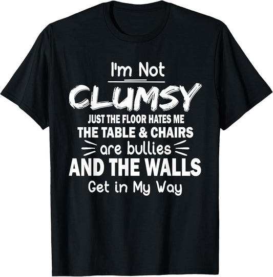 Funny Clumsy Sarcasm Quotes Apparel