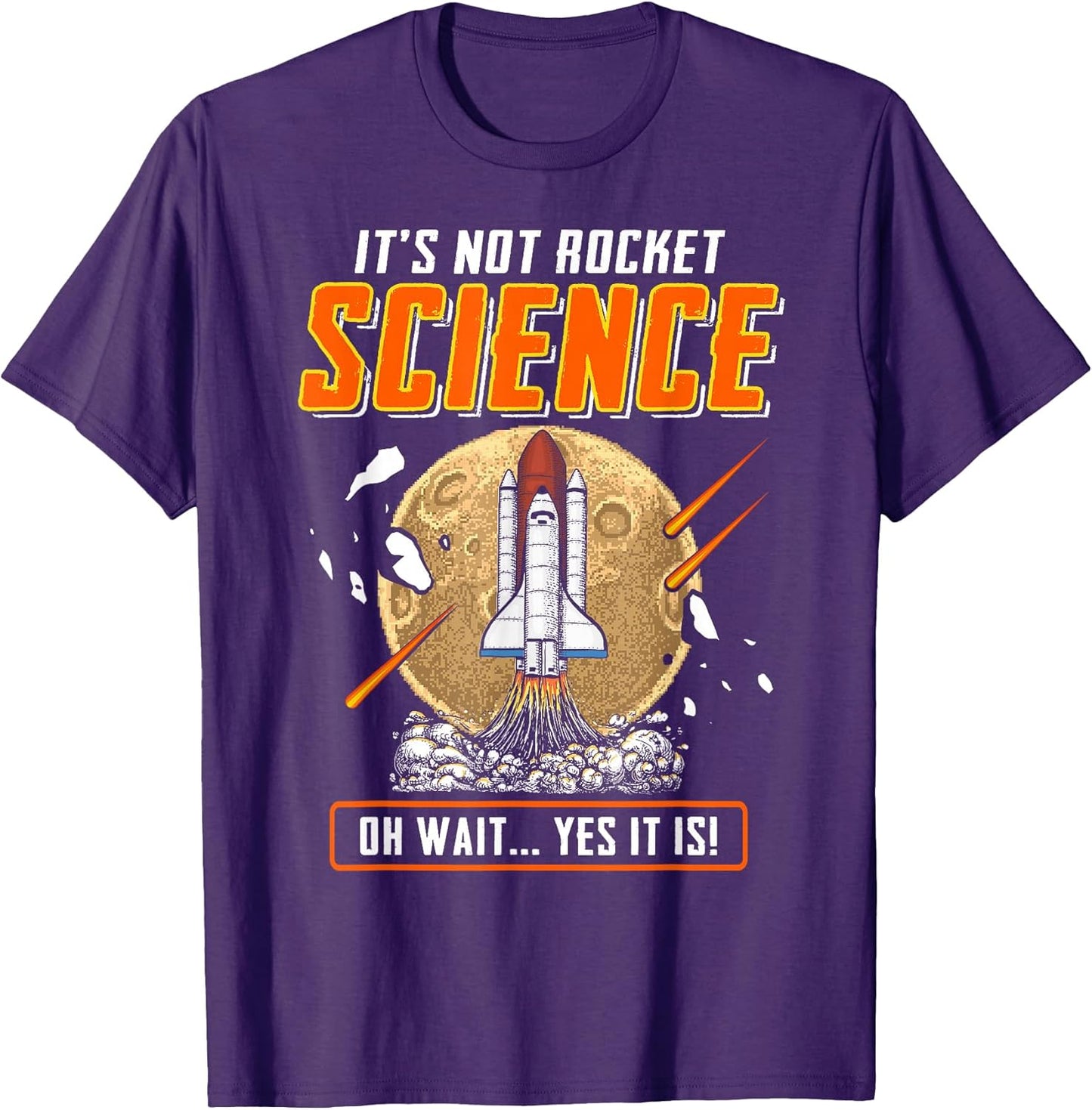 Funny Gift For Rocket Science Lovers Tee