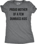 Womens Funny T Shirts Proud Mother of A Few Dumbass Kids Sarcastic Mom Tee