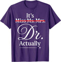 Miss Ms Mrs Doctor Woman Graduation funny tee