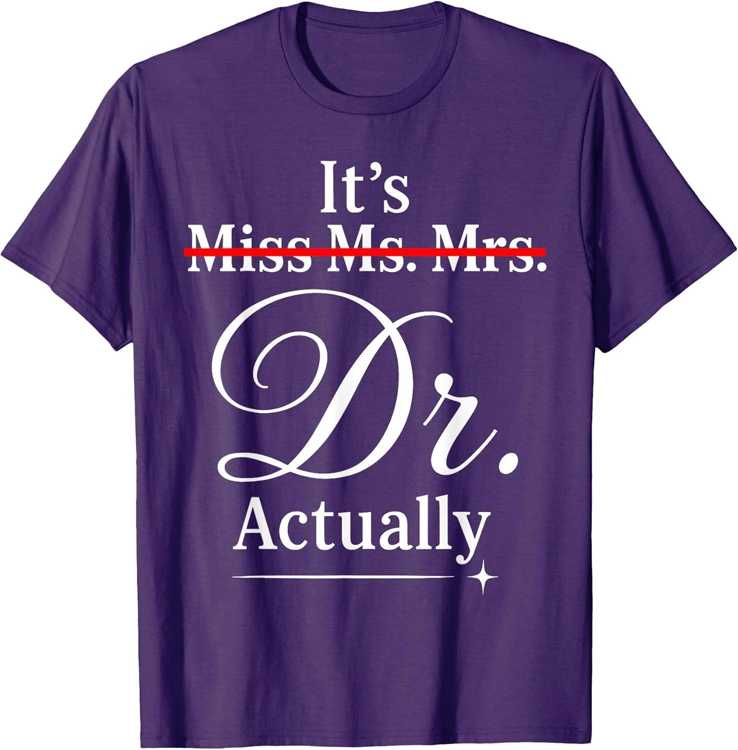 Miss Ms Mrs Doctor Woman Graduation funny tee