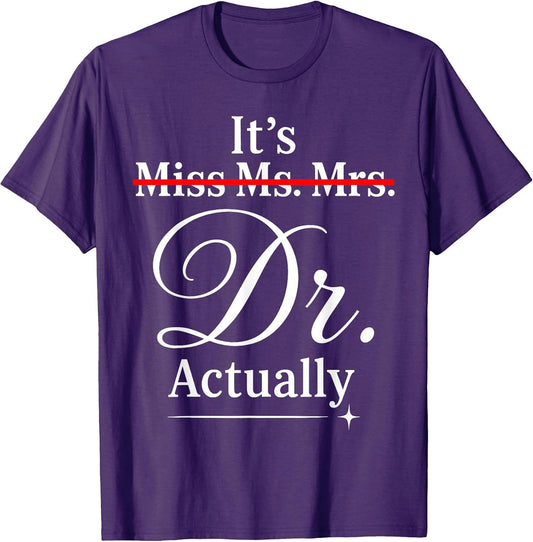 Miss Ms Mrs Doctor Woman Graduation funny tee