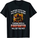 Playing With A Firefighter Will Get You Wet
