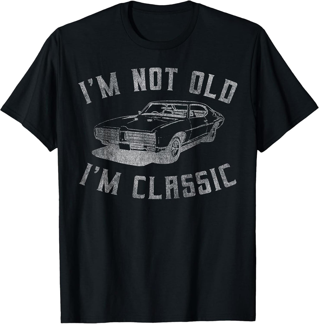 I'm Not Old I'm Classic Funny Car Graphic - Mens & Womens Short Sleeve T-Shirt