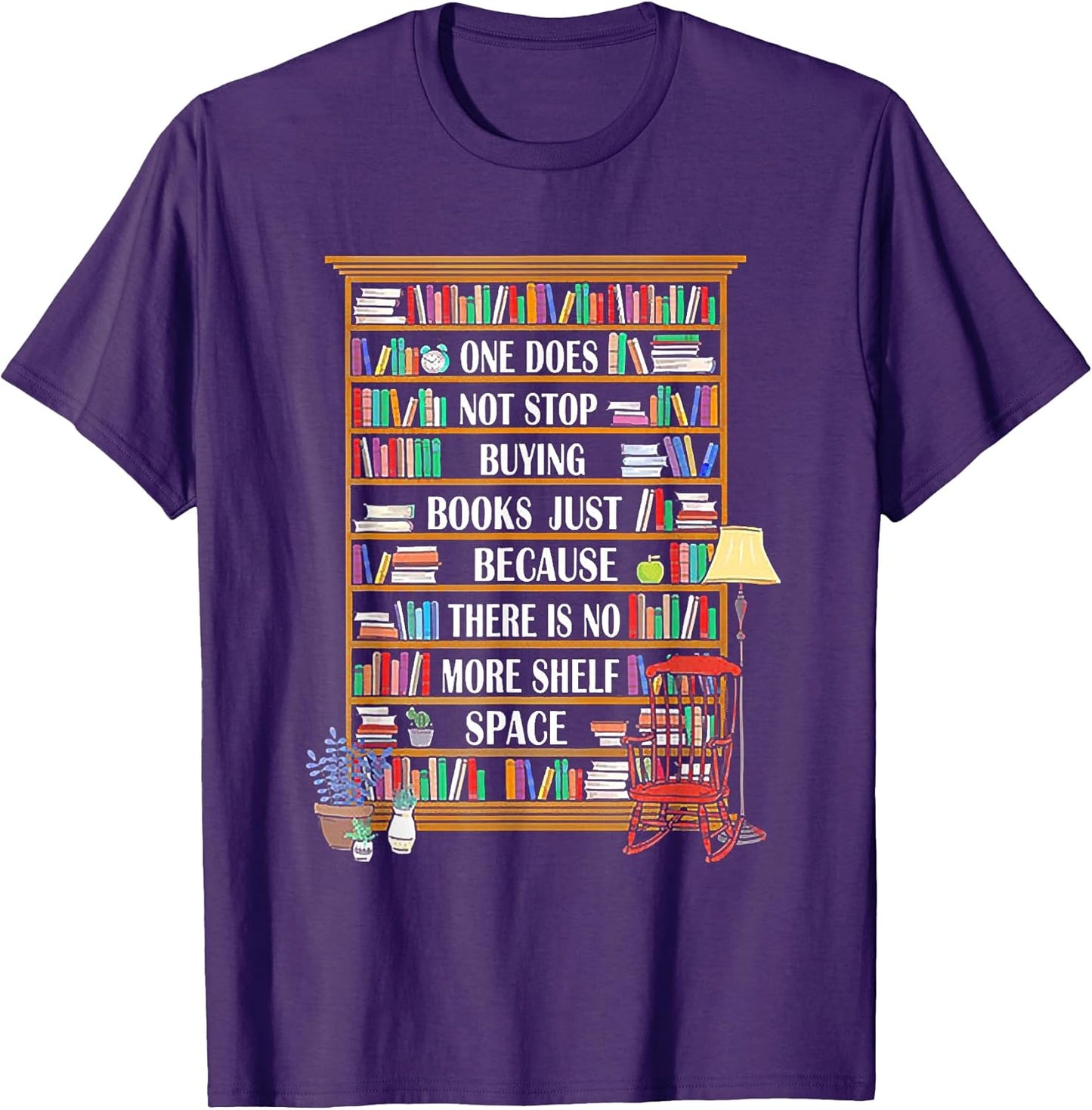 One Does Not Stop Buying Books Bookworm Reading
