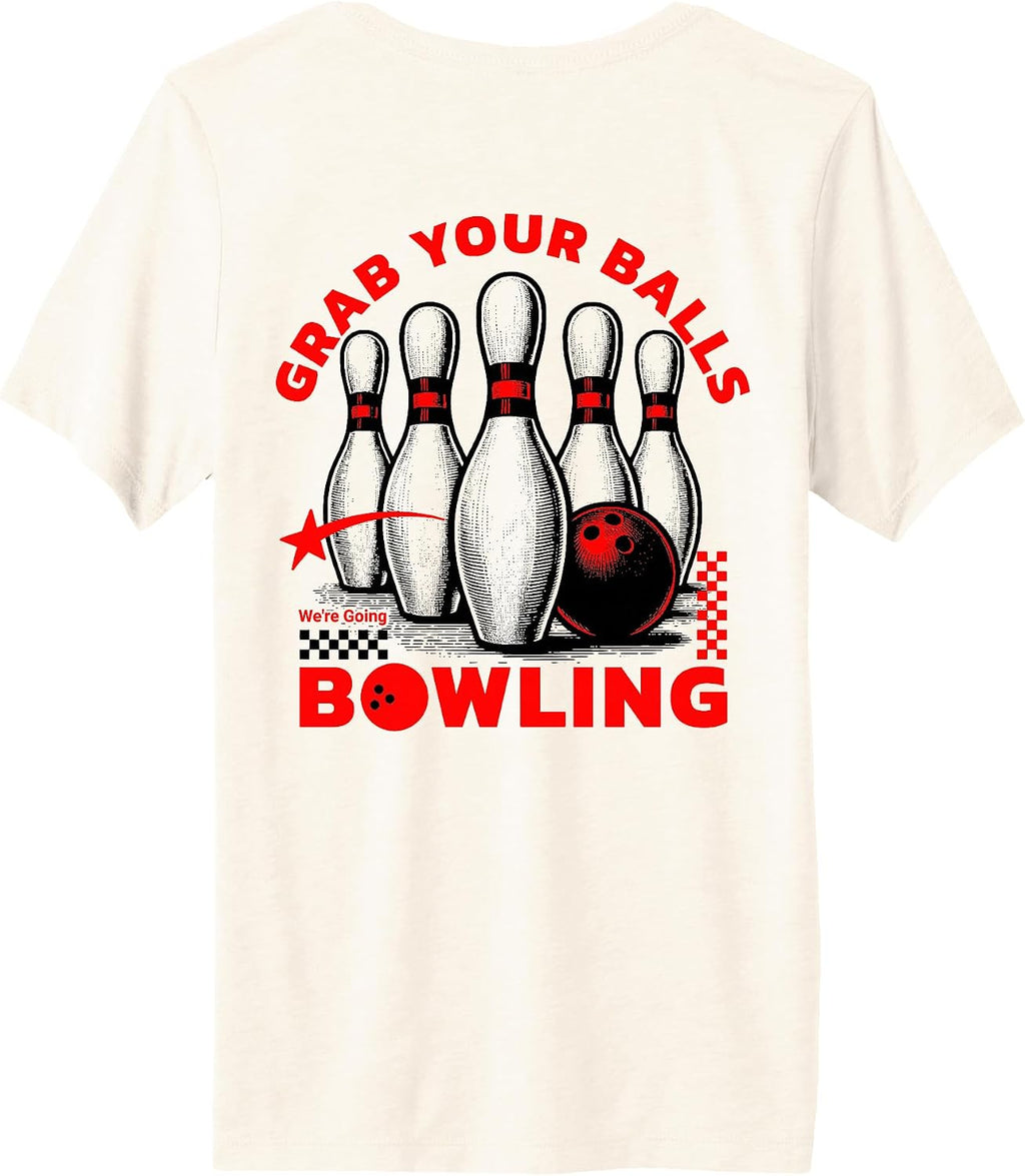Grab Your Balls We're Going Bowling