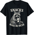 Snacks Make Me Nicer Raccoon Animal Sarcastic Saying Raccoon T-Shirt