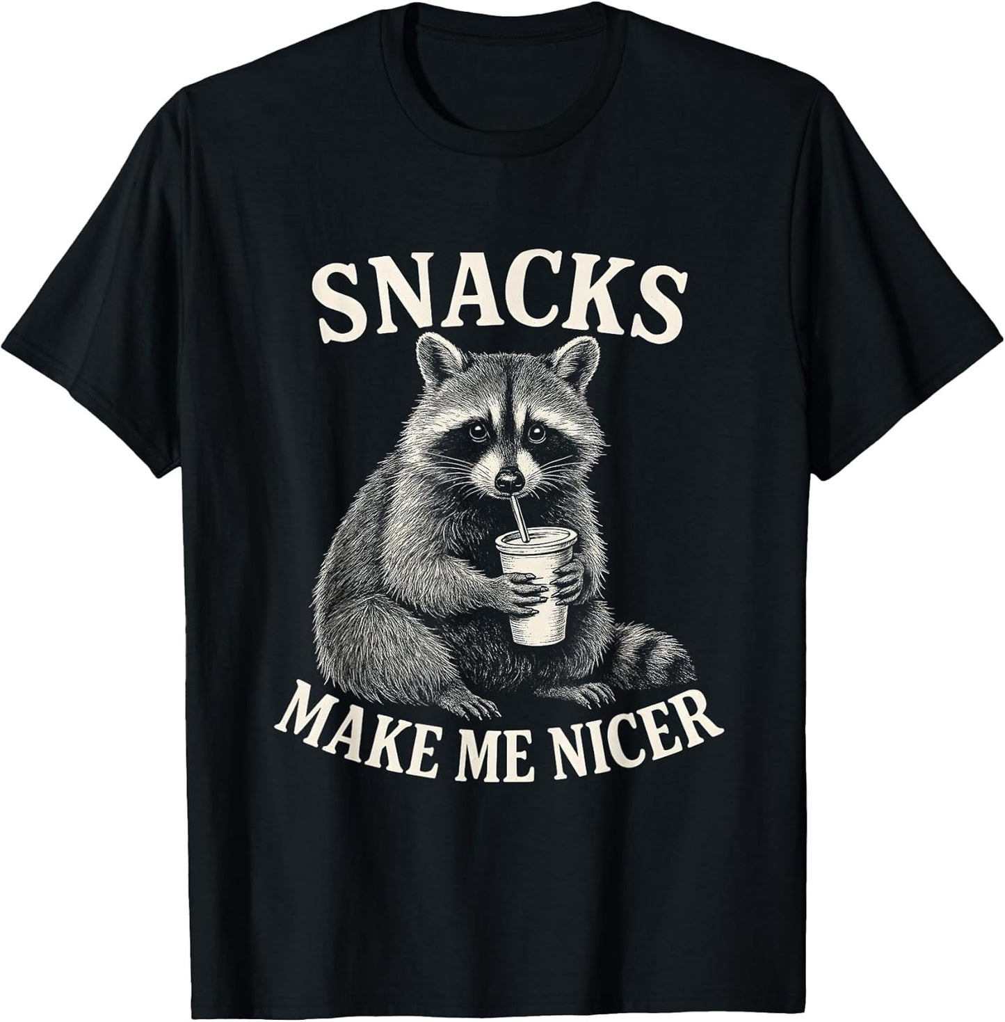 Snacks Make Me Nicer Raccoon Animal Sarcastic Saying Raccoon T-Shirt