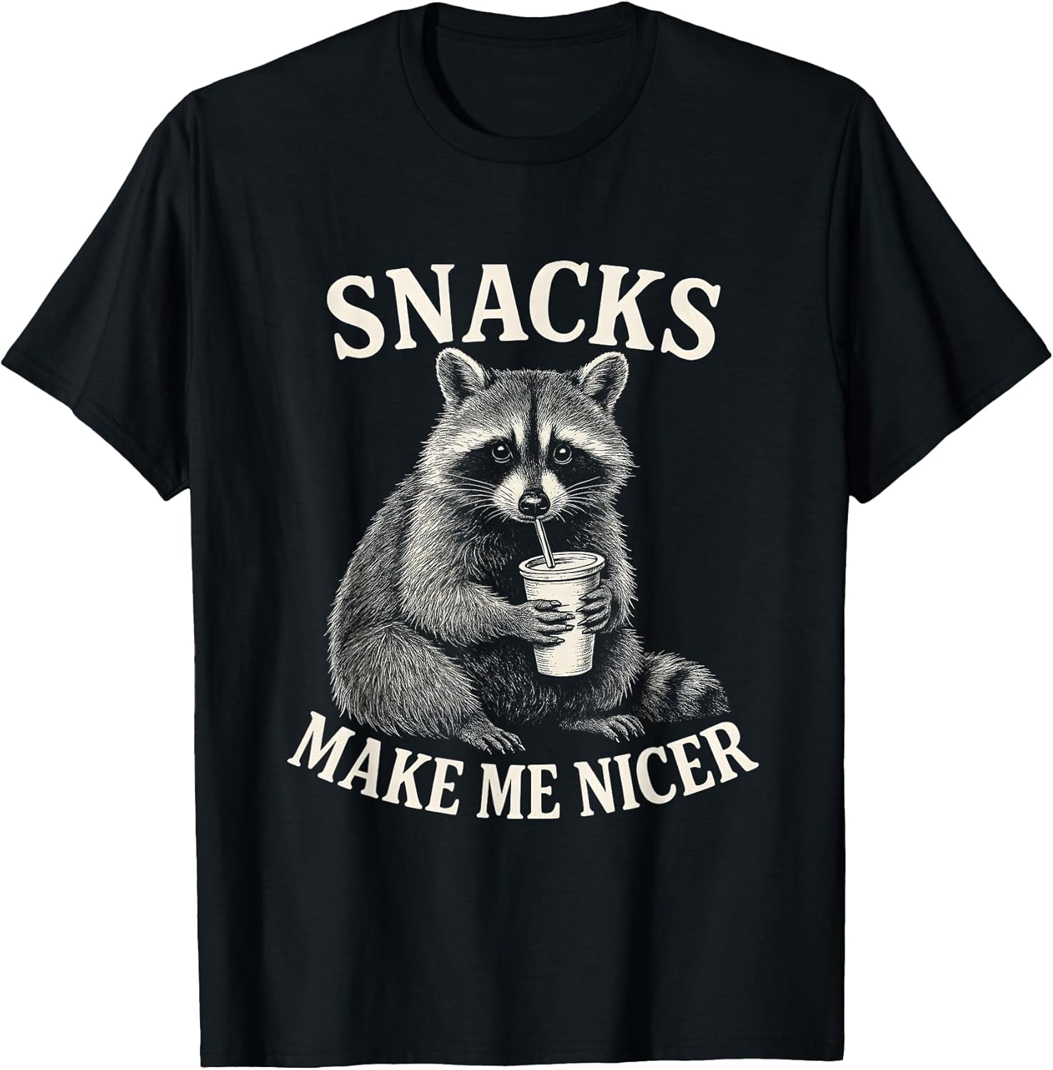 Snacks Make Me Nicer Raccoon Animal Sarcastic Saying Raccoon T-Shirt