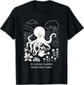 An Octopus's Garden Needs Clean Water Tees
