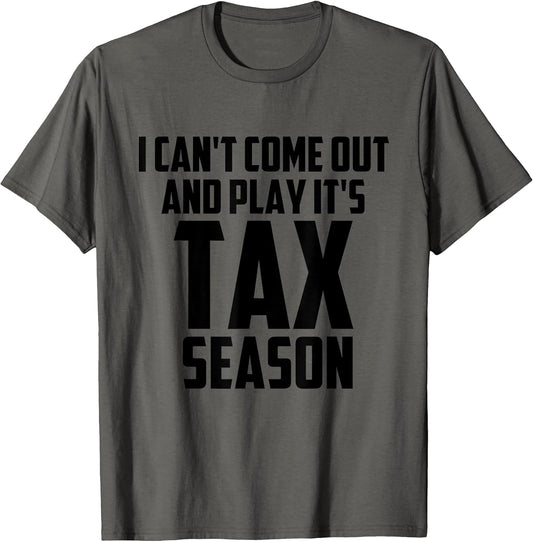I Can't Come Out And Play It's Tax Season Meme Co