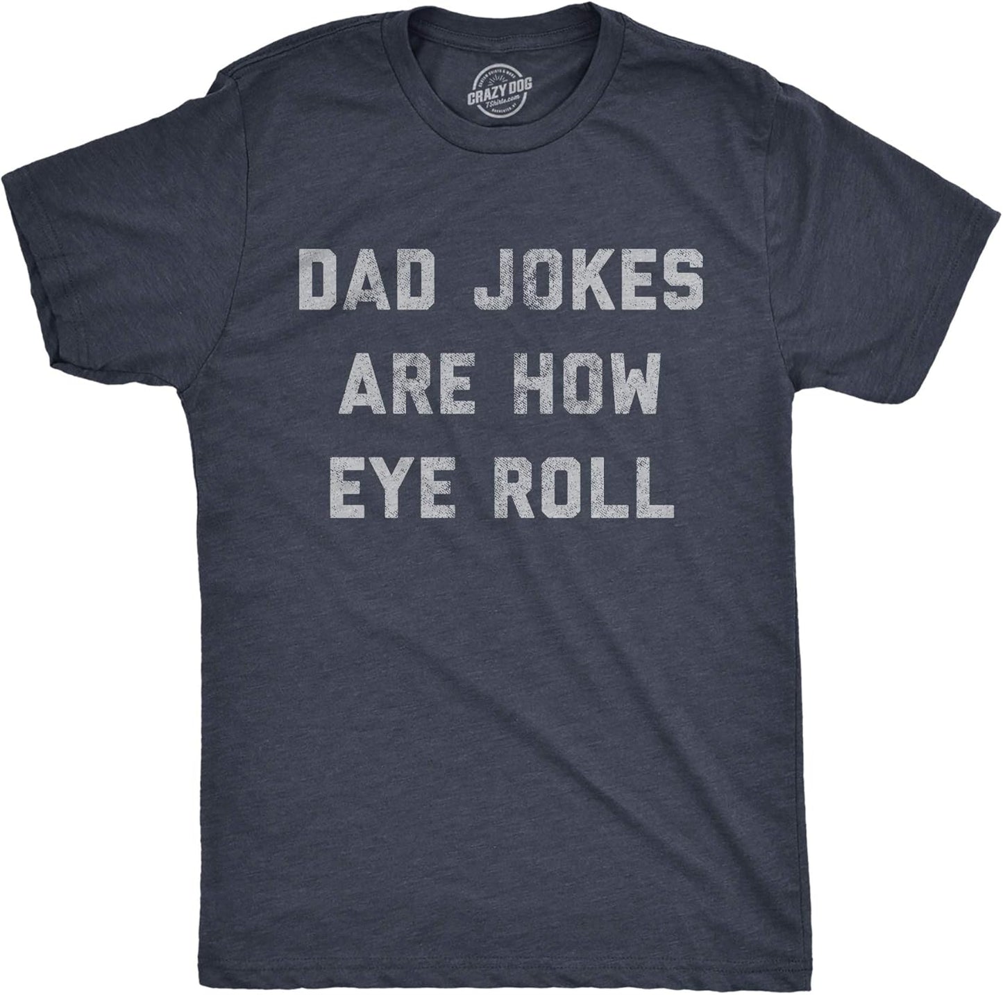 Mens Dad Jokes are How Eye Roll T Shirt Funny Father's Day Graphic Novelty Hilarious Tee