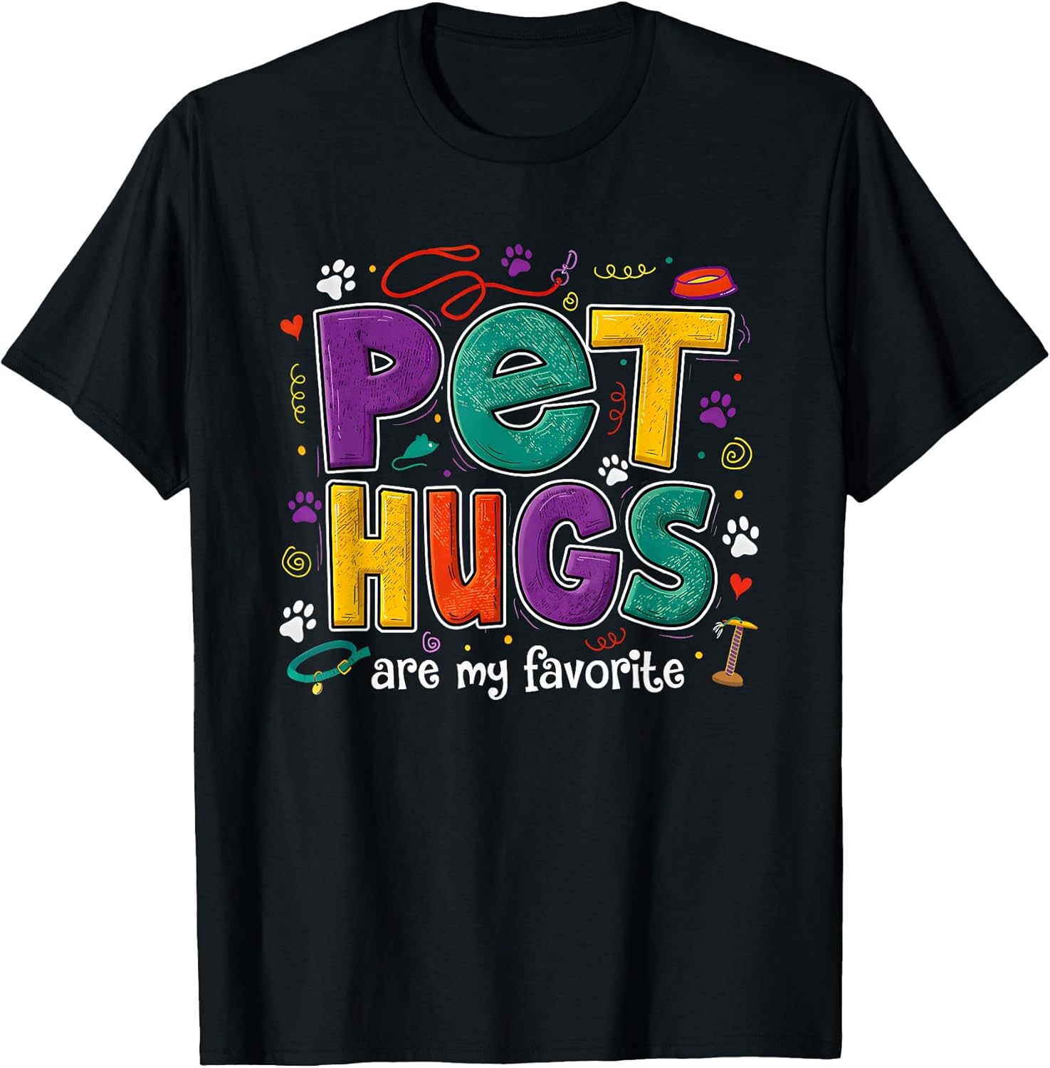 Pet Hugs Are My Favorite Tees