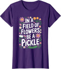 In A Field Of Flowers Be A Pickle Lover