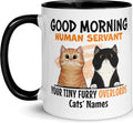 Personalized Cat Mug - Custom Cat Mom or Dad Gift - 1 to 3 Pets - Names & 75 Breeds - Funny Good Morning Human Servant Coffee Cup, 11oz 15oz