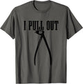I Pull Out - Dentist Apparel Co.