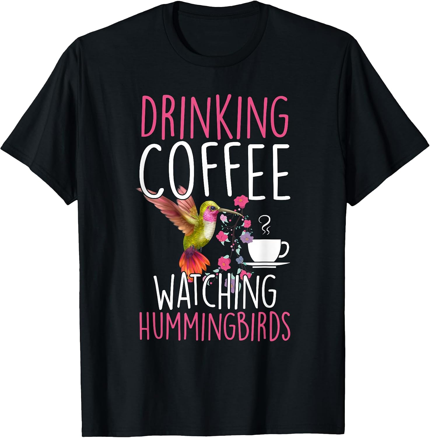 Hummingbird Love Drinking Coffee Watching Hummingbirds T-Shirt