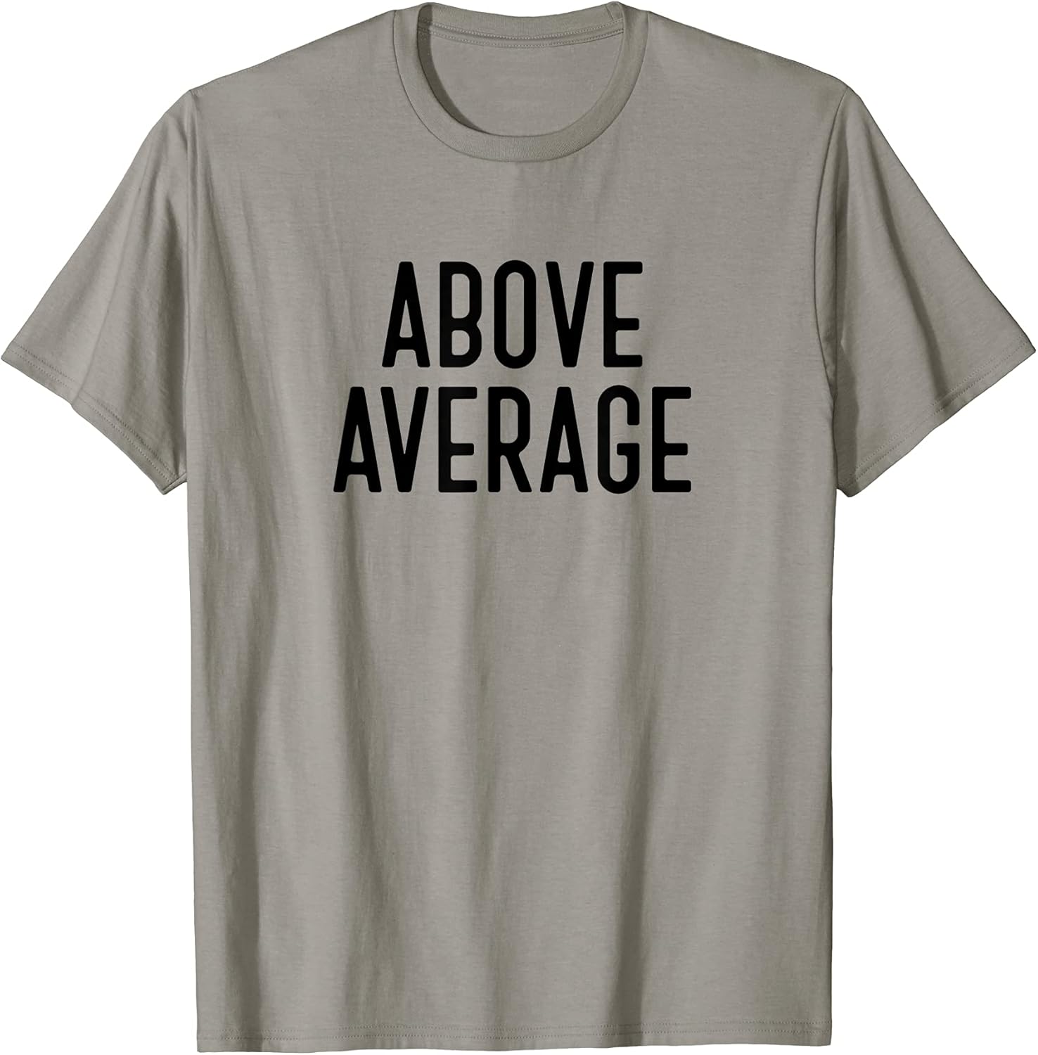Above Average Funny Motivational T Shirt Black Font