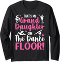 That's My Granddaughter On The Dance Floor Shirts