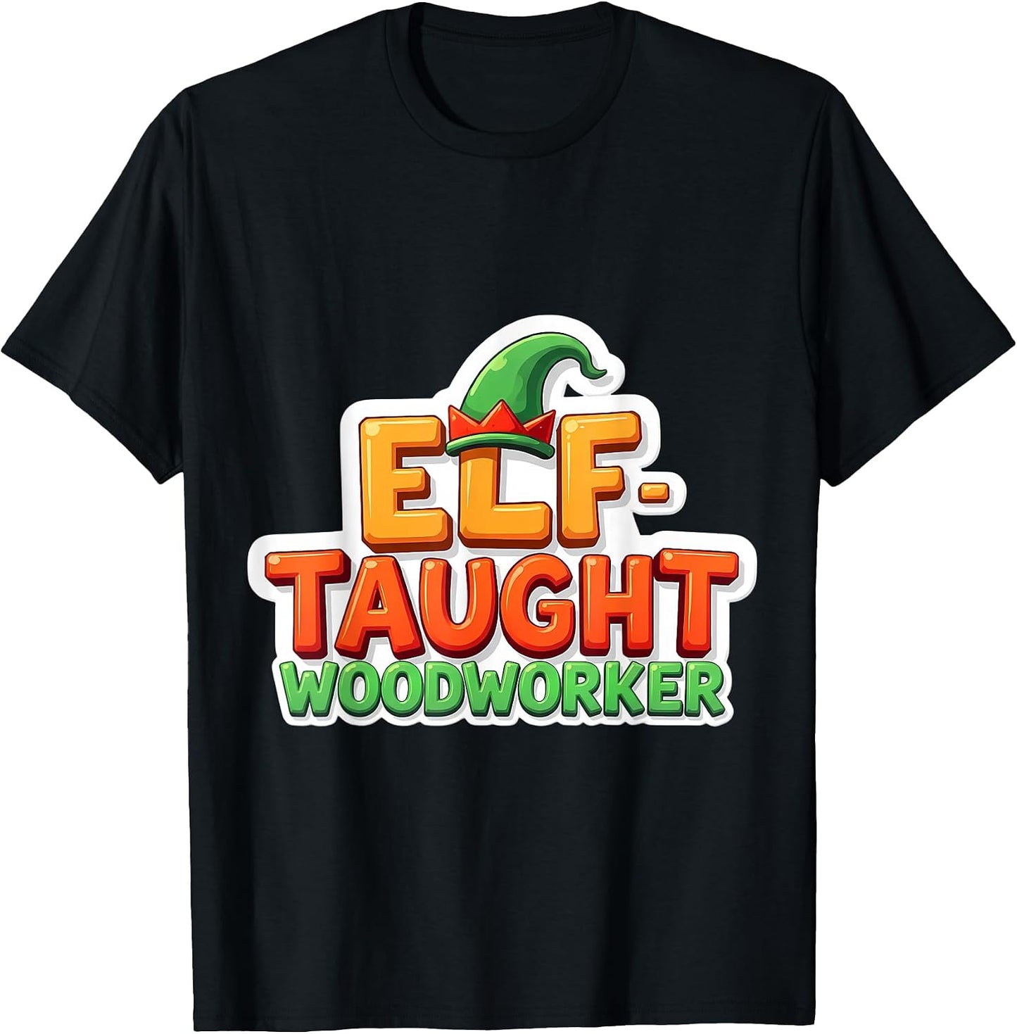 Self Elf Tought Woodworker Wood Worker Merch