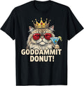 Retro Funny Goddammit Donut Princess Cat Tee